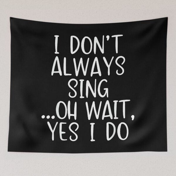 Item preview, I Don't Always Sing Oh Yes I Do Funny Singing Singer Gift designed and sold by SethHHoward.