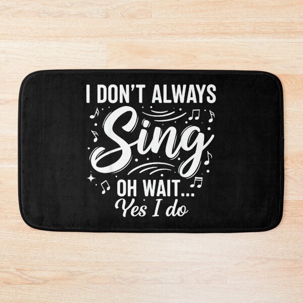 Item preview, I Don’t Always Sing Oh Wait Yes I Do Funny Singer Musical designed and sold by SethHHoward.