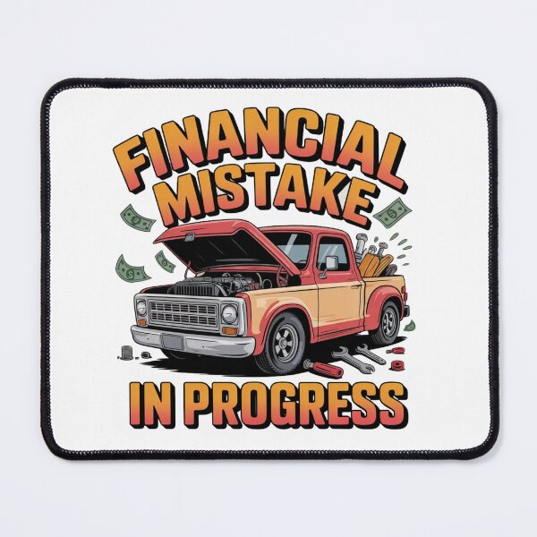 Item preview, Financial Mistake in Progress Car Mechanic - Funny Humor Truck designed and sold by ZACK ART.