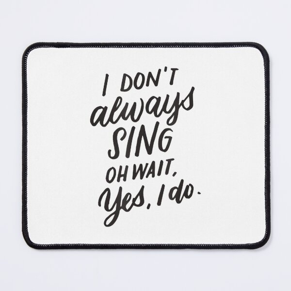 Item preview, I Don't Always Sing Oh Wait Yes I Do Music Cinema Gift designed and sold by SethHHoward.