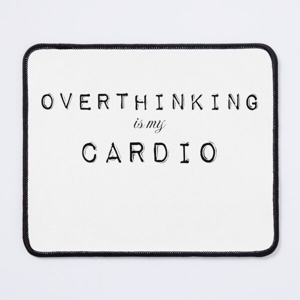 Item preview, Overthinking is my Cardio designed and sold by Zerograph.