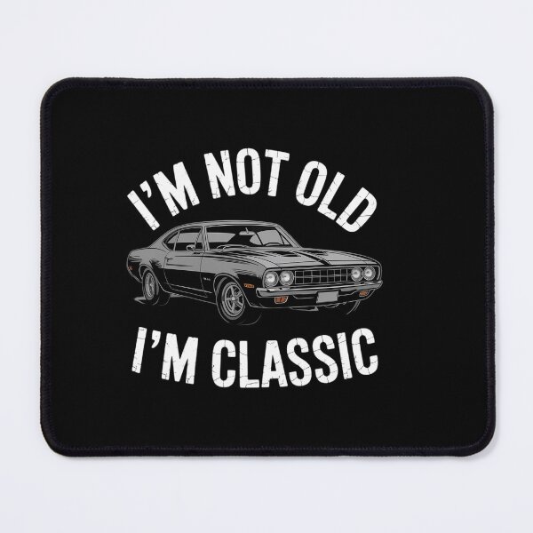 Item preview, I'm Not Old I'm Classic Car Graphic designed and sold by HellD3vil-Art.