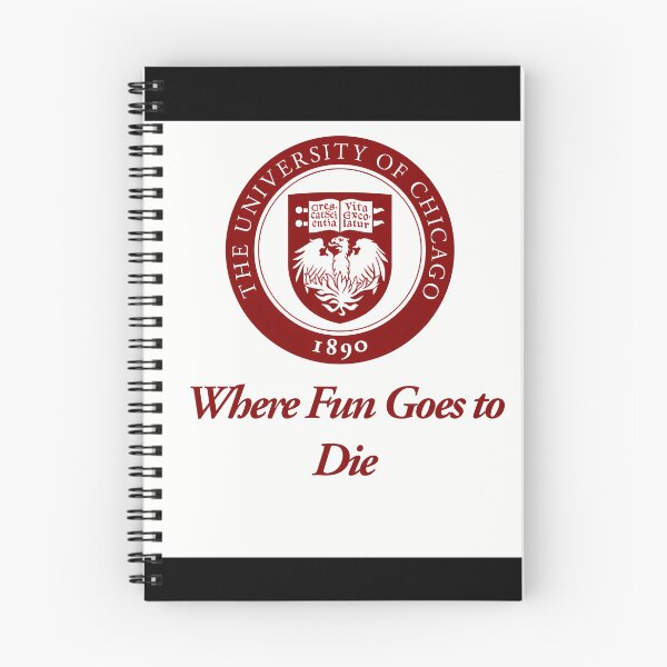 Item preview, The University Of Chicago Where Fun Goes To Die designed and sold by nibizisaakag.