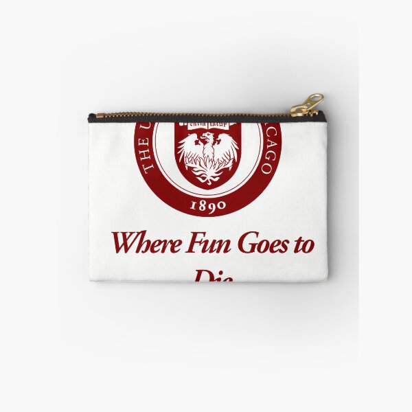 Item preview, The University Of Chicago Where Fun Goes To Die designed and sold by nibizisaakag.