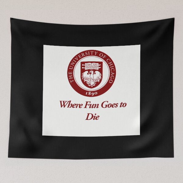 Item preview, The University Of Chicago Where Fun Goes To Die designed and sold by nibizisaakag.