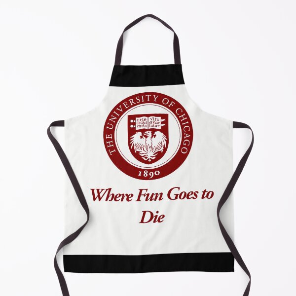 Item preview, The University Of Chicago Where Fun Goes To Die designed and sold by nibizisaakag.