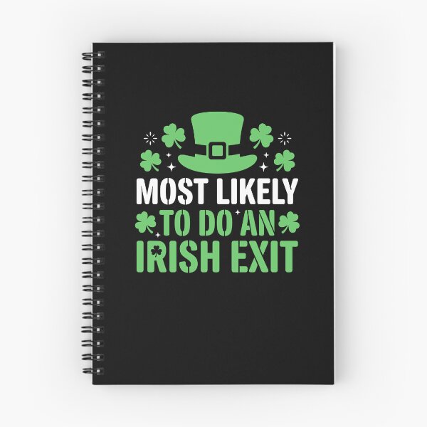 Item preview, Most Likely To Do An Irish Exit St Patricks Day designed and sold by Dressed For  Duty.