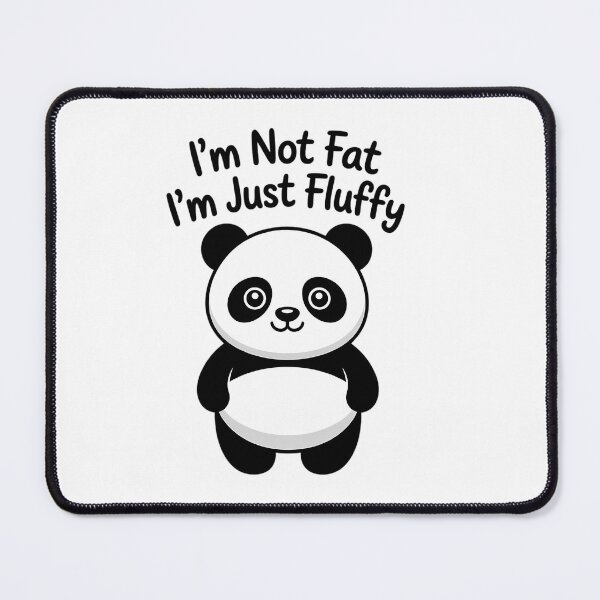 Item preview, Im not fat im just Fluffy Panda designed and sold by HellD3vil-Art.