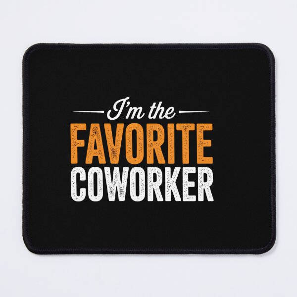 Item preview, I'm The Favorite Coworker Matching Employee Coworker designed and sold by HellD3vil-Art.
