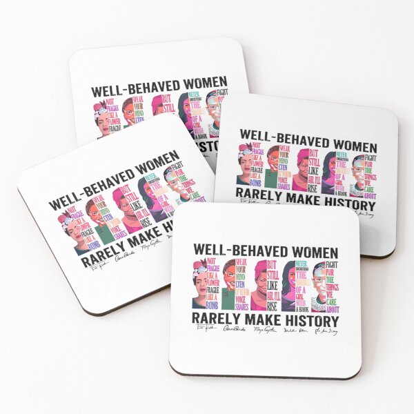 Item preview, Well Behaved Women Rarely Make History, Feminist, Female Empowerment, Strong Women ,Womens Rights, Empowered Women designed and sold by PixelRag.
