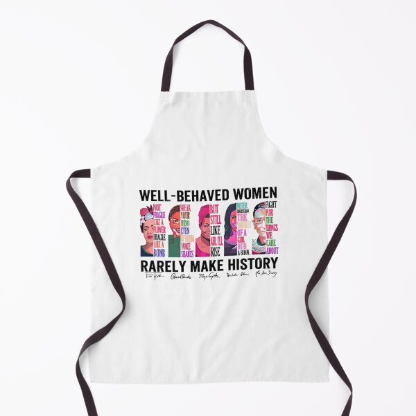Item preview, Well Behaved Women Rarely Make History, Feminist, Female Empowerment, Strong Women ,Womens Rights, Empowered Women designed and sold by PixelRag.
