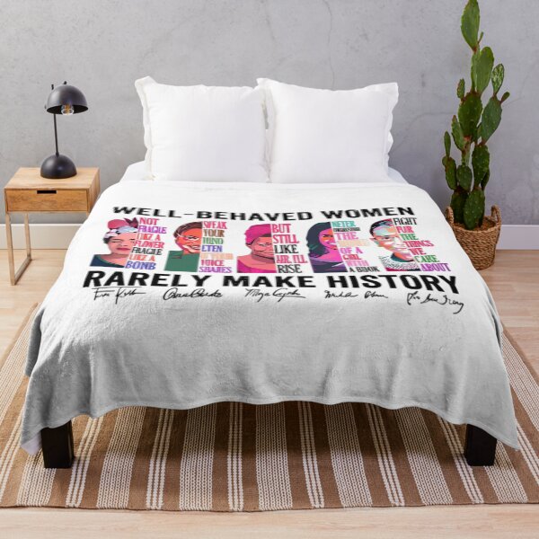 Item preview, Well Behaved Women Rarely Make History, Feminist, Female Empowerment, Strong Women ,Womens Rights, Empowered Women designed and sold by PixelRag.