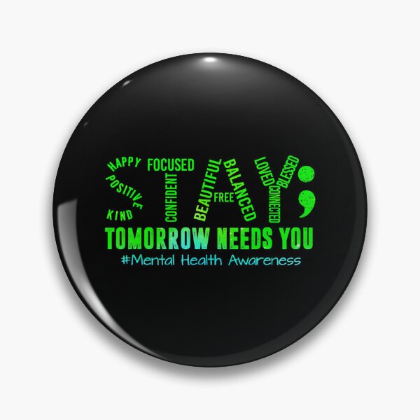 Item preview, Stay Tomorrow Needs You Mental Health Matters Awareness designed and sold by LisaMCasares.