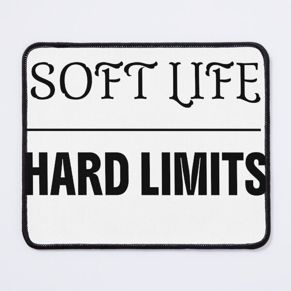 Item preview, Soft Life Hard Limits designed and sold by Zerograph.
