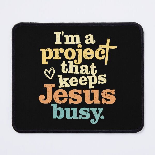 Item preview, I'm A Project that Keeps Jesus Busy Funny Faith Christian designed and sold by grayskull-art.