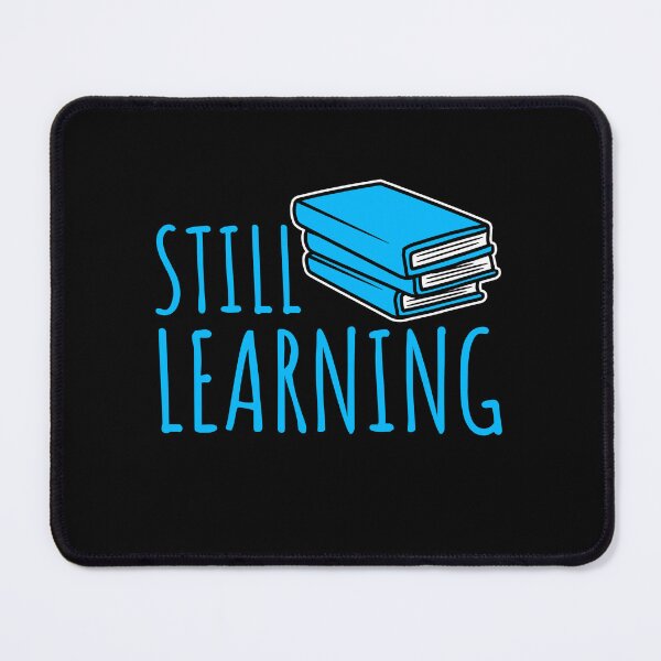Item preview, Still Learning Motivational Growth Mindset Quote Logo designed and sold by shirt-o-mat.