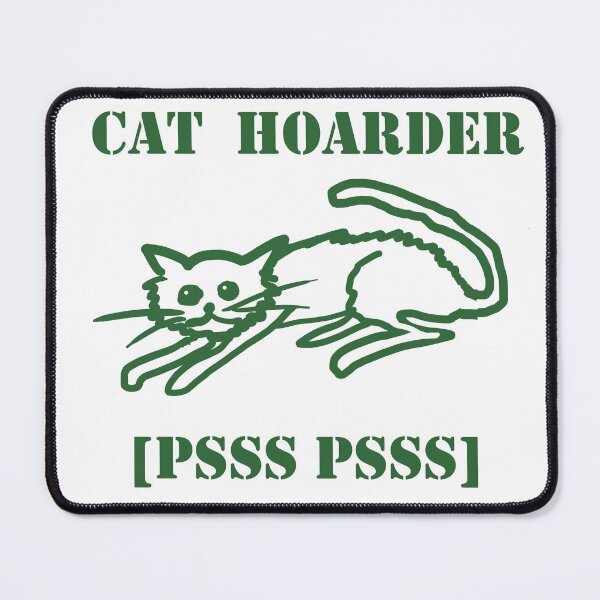Item preview, Cat Hoarder (Psss Psss) designed and sold by Ryan Houston.