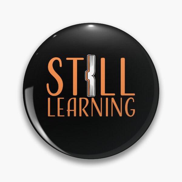 Item preview, Still Learning Motivational Growth Mindset Quote Logo designed and sold by shirt-o-mat.