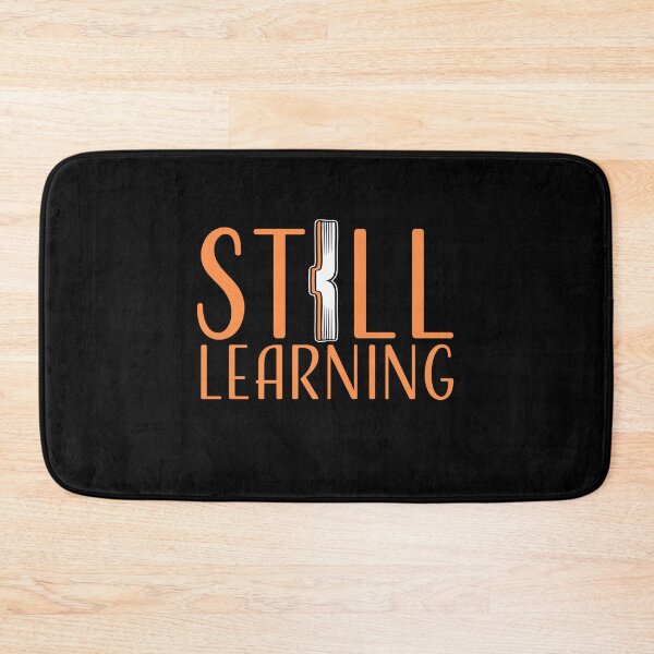 Item preview, Still Learning Motivational Growth Mindset Quote Logo designed and sold by shirt-o-mat.