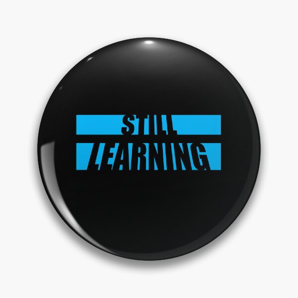 Item preview, Still Learning Motivational Growth Mindset Quote Logo designed and sold by shirt-o-mat.