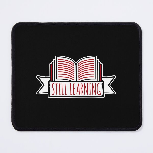 Item preview, Still Learning Motivational Growth Mindset Quote Logo designed and sold by shirt-o-mat.