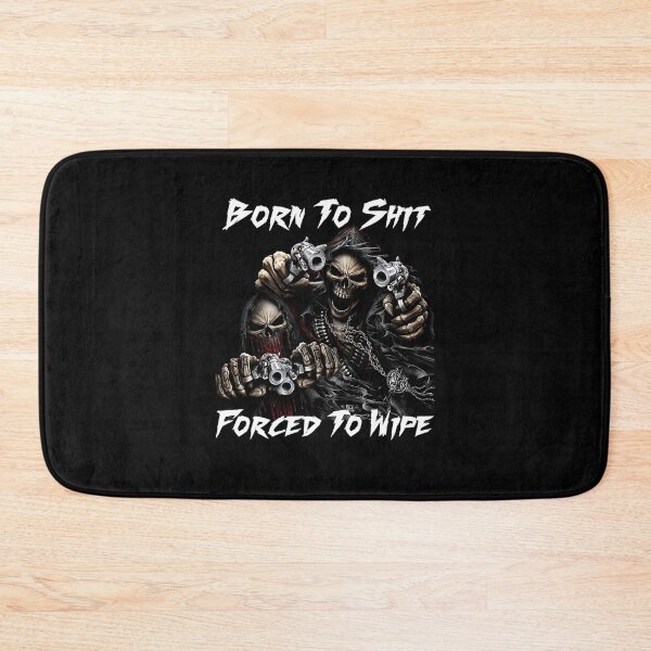 Item preview, Born To Forced To Wipe 2 Funny Skull Badass Skeleton With Guns designed and sold by Designmymmm.