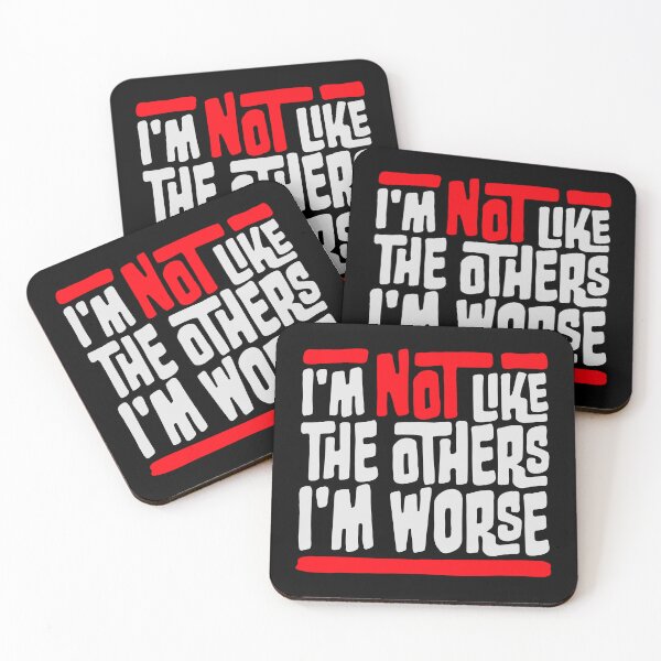 Item preview, I'm Not Like The Others I'm Worse Funny Sarcastic Quote designed and sold by shirt-o-mat.