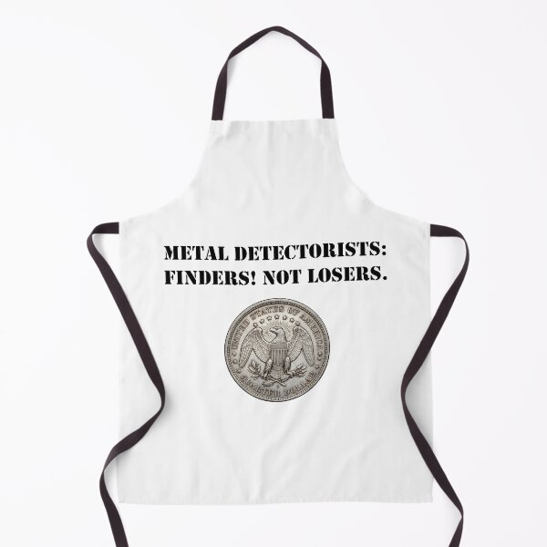 Item preview, Metal Detectorists are Finders Not Losers designed and sold by Ryan Houston.