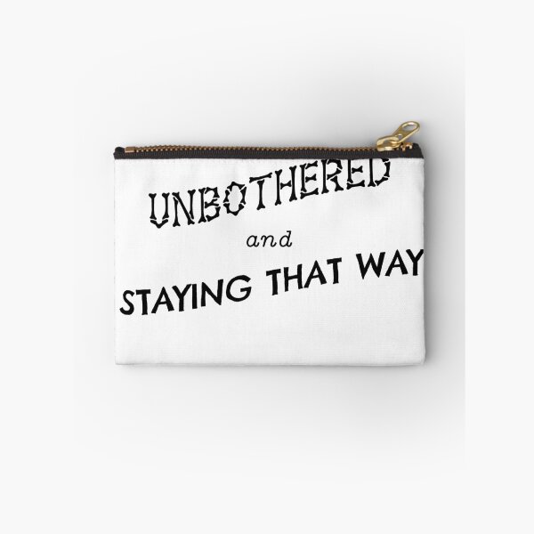 Item preview, Unbothered and Staying That Way designed and sold by Zerograph.