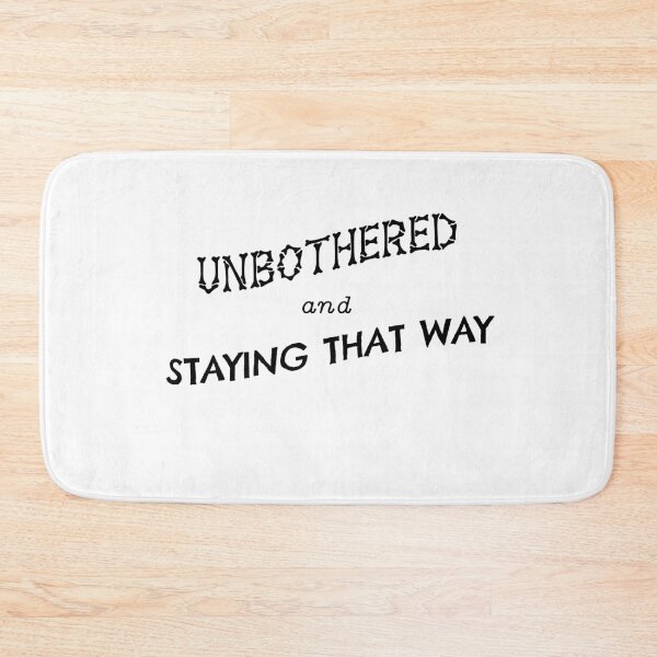 Item preview, Unbothered and Staying That Way designed and sold by Zerograph.