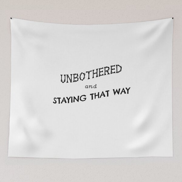 Item preview, Unbothered and Staying That Way designed and sold by Zerograph.