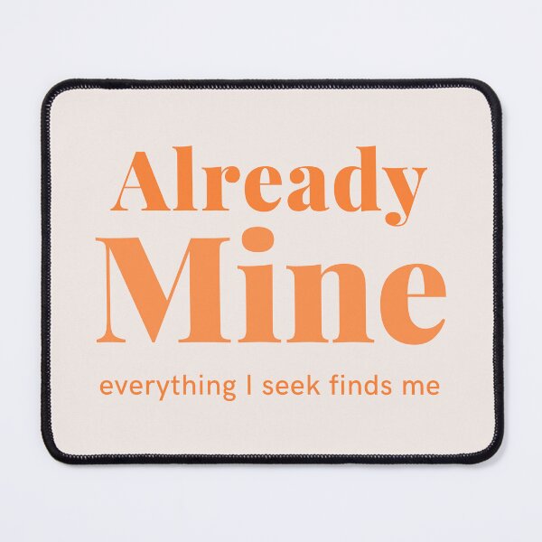 Item preview, Already Mine Minimal Design | Positive Energy Manifestation Quotes designed and sold by CosmicQuietStudio.