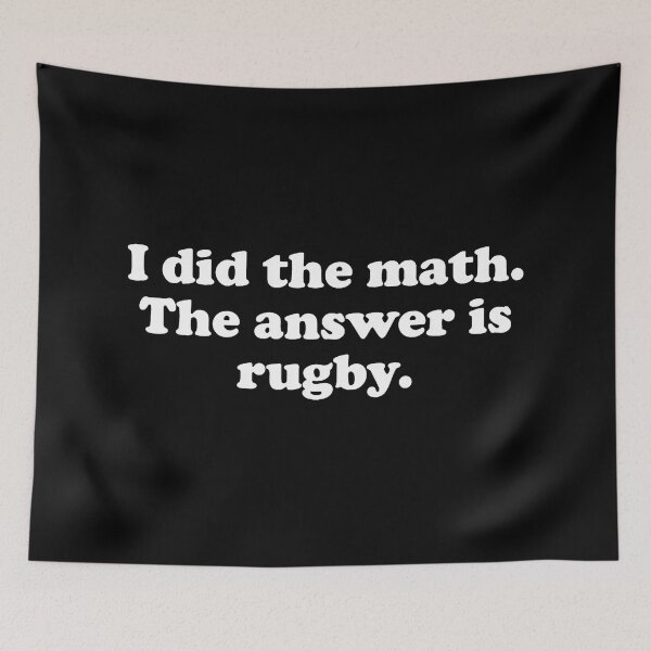 Item preview, I Did The Math The Answer Is Rugby Funny Rugby Quote designed and sold by GabrieSketcham.