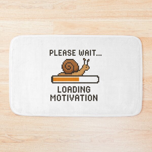 Item preview, Please Wait Loading Motivation designed and sold by ImmyCreations.