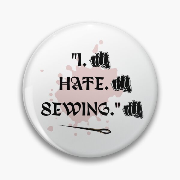 Item preview, I! HATE! SEWING! (Fourth Wing) designed and sold by sidecharacterau.
