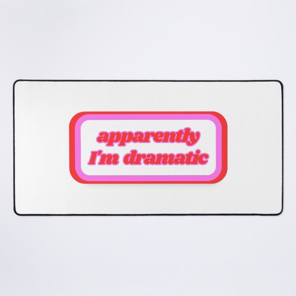 Item preview, Quotes: apparently I'm dramatic, statement, phrase, humorous  designed and sold by AASparksDesigns.