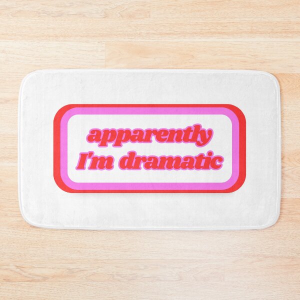 Item preview, Quotes: apparently I'm dramatic, statement, phrase, humorous  designed and sold by AASparksDesigns.