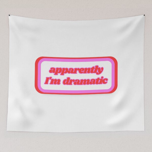 Item preview, Quotes: apparently I'm dramatic, statement, phrase, humorous  designed and sold by AASparksDesigns.