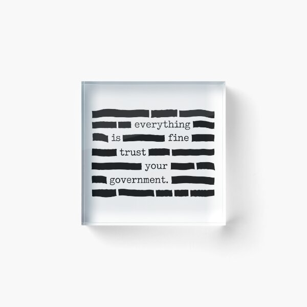 Item preview, Everything Is Fine Trust Your Government Redacted Text - Political Sarcasm designed and sold by PixVib.