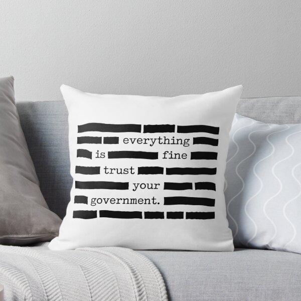 Item preview, Everything Is Fine Trust Your Government Redacted Text - Political Sarcasm designed and sold by PixVib.