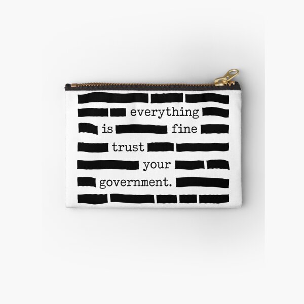 Item preview, Everything Is Fine Trust Your Government Redacted Text - Political Sarcasm designed and sold by PixVib.