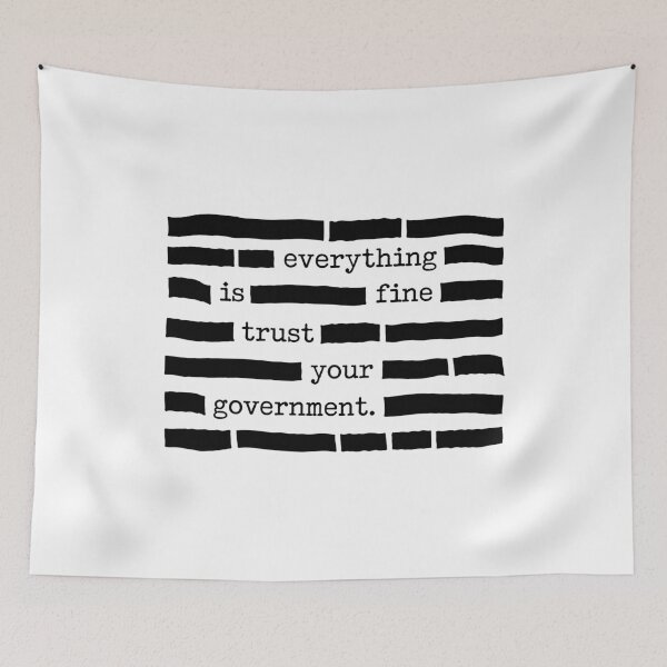 Item preview, Everything Is Fine Trust Your Government Redacted Text - Political Sarcasm designed and sold by PixVib.