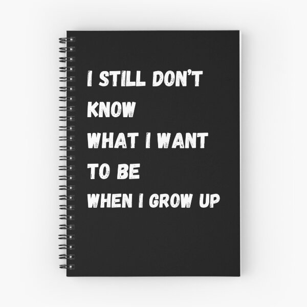 Item preview, I still don't know what i want to be when i grow up career job choices designed and sold by SZPdezigns.