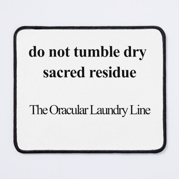 Item preview, Do Not Tumble Dry Sacred Residue designed and sold by birdspinestudio.