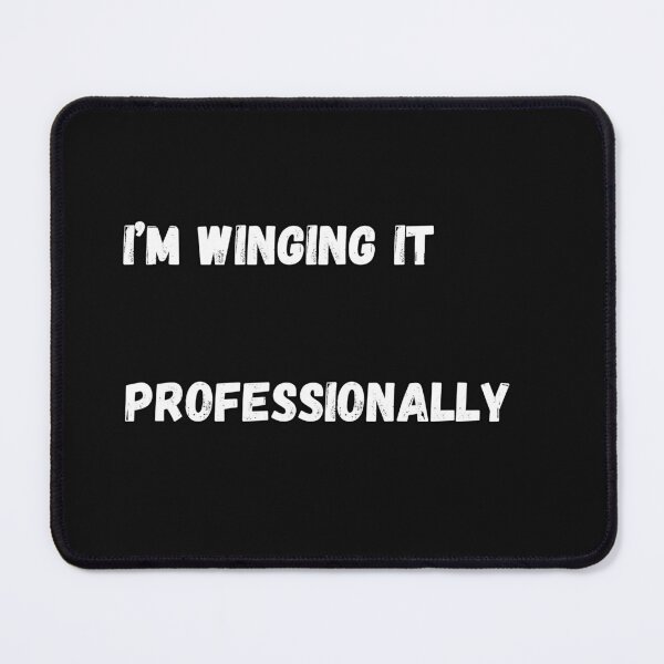 Item preview, I'm winging it professionally confidently adult funny designed and sold by SZPdezigns.