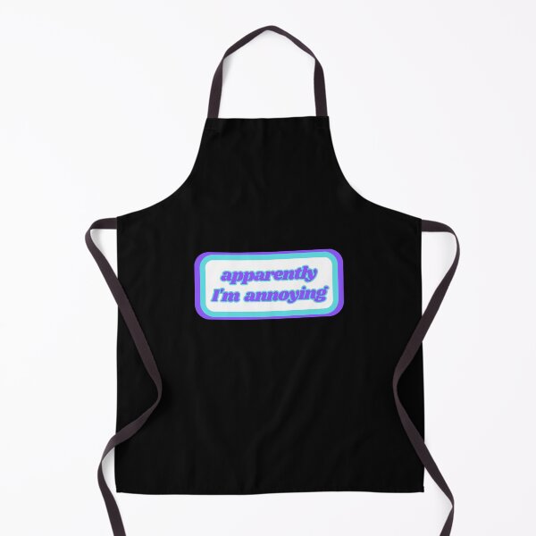Item preview, Quotes: apparently I'm annoying, statement, phrase, Humor designed and sold by AASparksDesigns.