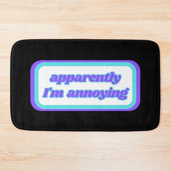 Item preview, Quotes: apparently I'm annoying, statement, phrase, Humor  designed and sold by AASparksDesigns.