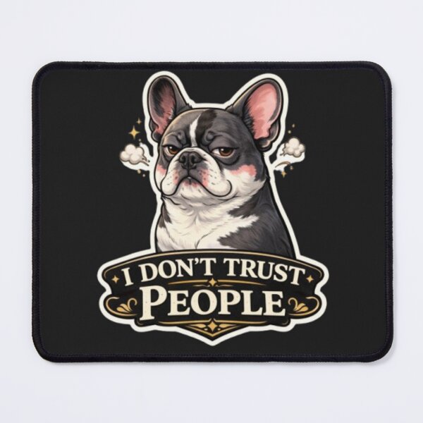Item preview, I Don’t Trust People Funny French Bulldog Sarcastic Dog Attitude Design designed and sold by Frenchie Fever.