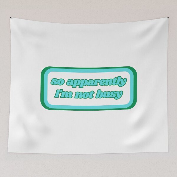 Item preview, Quotes: so apparently I'm not busy, statement, phrase, humorous  designed and sold by AASparksDesigns.