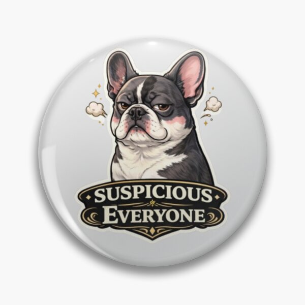 Item preview, Suspicious of Everyone Funny French Bulldog Sarcastic Dog Attitude Design designed and sold by Frenchie Fever.
